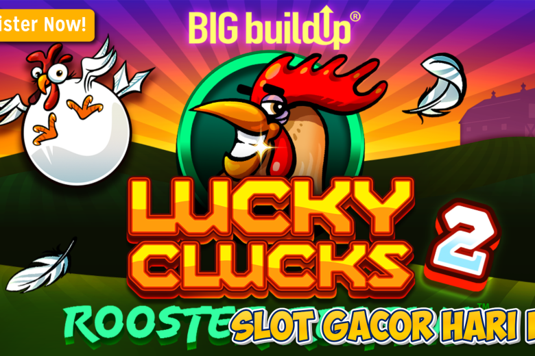 Jackpot Besar Lucky Clucks: Cara Bermain Biar Auto Maxwin